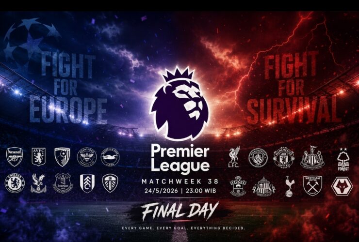 Drama Matchweek 38 EPL: Perebutan Eropa hingga Pertaruhan Degradasi